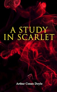 A Study in Scarlet - Arthur Conan Doyle - E-Book