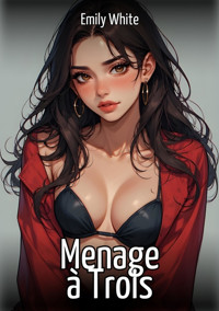 Menage à Trois - Emily White - E-Book