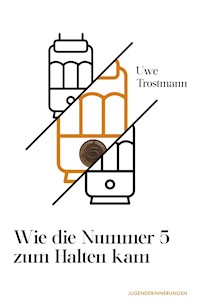Wie die Nummer 5 zum Halten kam - Uwe Trostmann - E-Book