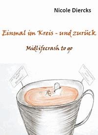Einmal im Kreis - und zurück - Nicole Diercks - E-Book
