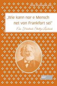 Wie kann nor e Mensch net von Frankfort sei - Peter Lückemeier - E-Book