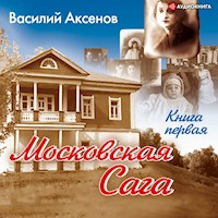 Московская сага. Поколение зимы. Книга 1. - Василий Павлович Аксенов - Hörbuch