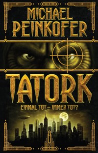 Tatork - Einmal tot, immer tot? - Michael Peinkofer - E-Book