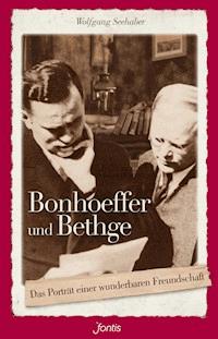 Bonhoeffer und Bethge - Wolfgang Seehaber - E-Book