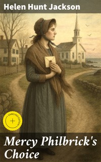 Mercy Philbrick's Choice - Helen Hunt Jackson - E-Book