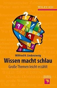 Wissen macht schlau - Wilfried H. Lindenzweig - E-Book