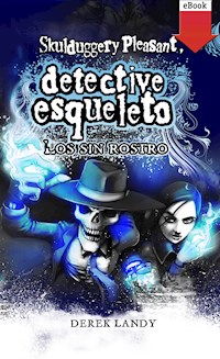 Detective Esqueleto: Los sin rostro - Derek Landy - E-Book