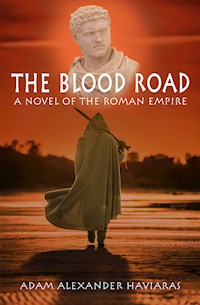 The Blood Road - Adam Alexander Haviaras - E-Book