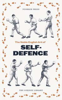 The Noble English Art of Self-Defence - Various Authors - E-Book
