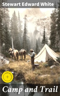Camp and Trail - Stewart Edward White - E-Book