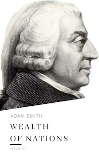 The Wealth of Nations - Adam Smith - E-Book