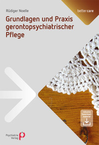 Grundlagen und Praxis gerontopsychiatrischer Pflege - Rüdiger Noelle - E-Book