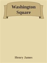 Washington Square - Henry James - E-Book