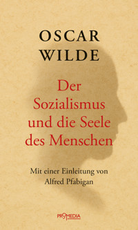Der Sozialismus und die Seele des Menschen - Oscar Wilde - E-Book + Hörbuch