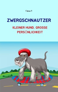 Zwergschnautzer - Fabian Pscherer - E-Book