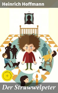 Der Struwwelpeter - Heinrich Hoffmann - E-Book