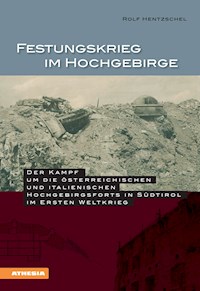 Festungskrieg im Hochgebirge - Rolf Hentzschel - E-Book