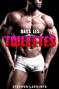 Dans les Toilettes - Stephen Lapointe - E-Book