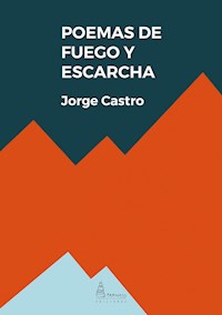 Poemas de fuego y escarcha - Jorge Castro - E-Book