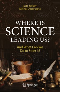 Where Is Science Leading Us? - Lars Jaeger - E-Book