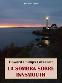 La sombra sobre Innsmouth - Howard Phillips Lovecraft - E-Book