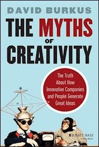 The Myths of Creativity - David Burkus - E-Book