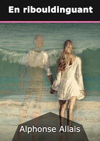 En ribouldinguant - Alphonse Allais - E-Book