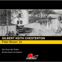 Pater Brown, Folge 33: Der Kuss des Todes - Gilbert Keith Chesterton - Hörbuch