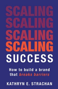 Scaling for Success - Kathryn E. Strachan - E-Book