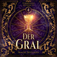 Der Gral - Forbidden Artefacts, Band 4 (ungekürzt) - Frauke Besteman - Hörbuch