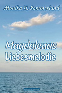 Magdalenas Liebesmelodie - Monika H. Sommerland - E-Book