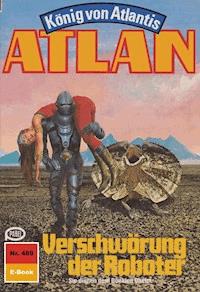 Atlan 489: Verschwörung der Roboter - Hubert Haensel - E-Book