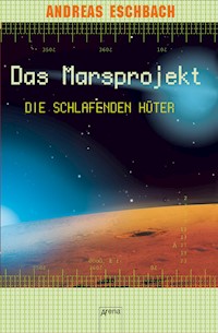 Das Marsprojekt (5). Die schlafenden Hüter - Andreas Eschbach - E-Book