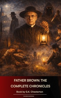 Father Brown: The Complete Chronicles - G.K. Chesterton - E-Book
