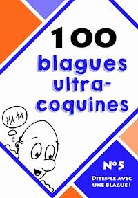 100 blagues ultra-coquines - Dites-le avec une blague ! - E-Book