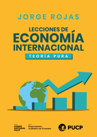 Lecciones de economía internacional - Jorge Rojas - E-Book