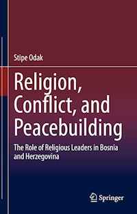 Religion, Conflict, and Peacebuilding - Stipe Odak - E-Book