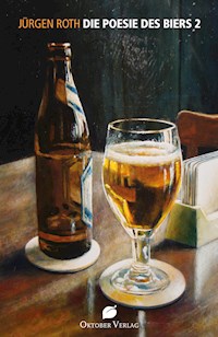 Die Poesie des Biers 2 - Jürgen Roth - E-Book