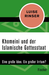 Khomeini und der Islamische Gottesstaat - Luise Rinser - E-Book