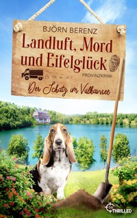 Landluft, Mord und Eifelglück: Der Schatz im Vulkansee - Björn Berenz - E-Book