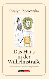 Das Haus in der Wilhelmstraße - Ewalyn Piotrowska - E-Book
