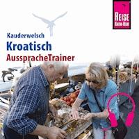 Reise Know-How Kauderwelsch AusspracheTrainer Kroatisch - Dragoslav Jovanovic - Hörbuch