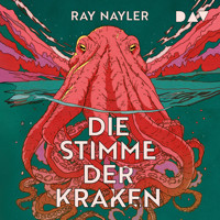 Die Stimme der Kraken - Ray Nayler - Hörbuch