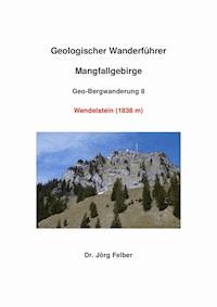 Geo-Bergwanderung 8 Wendelstein - Jörg Felber - E-Book