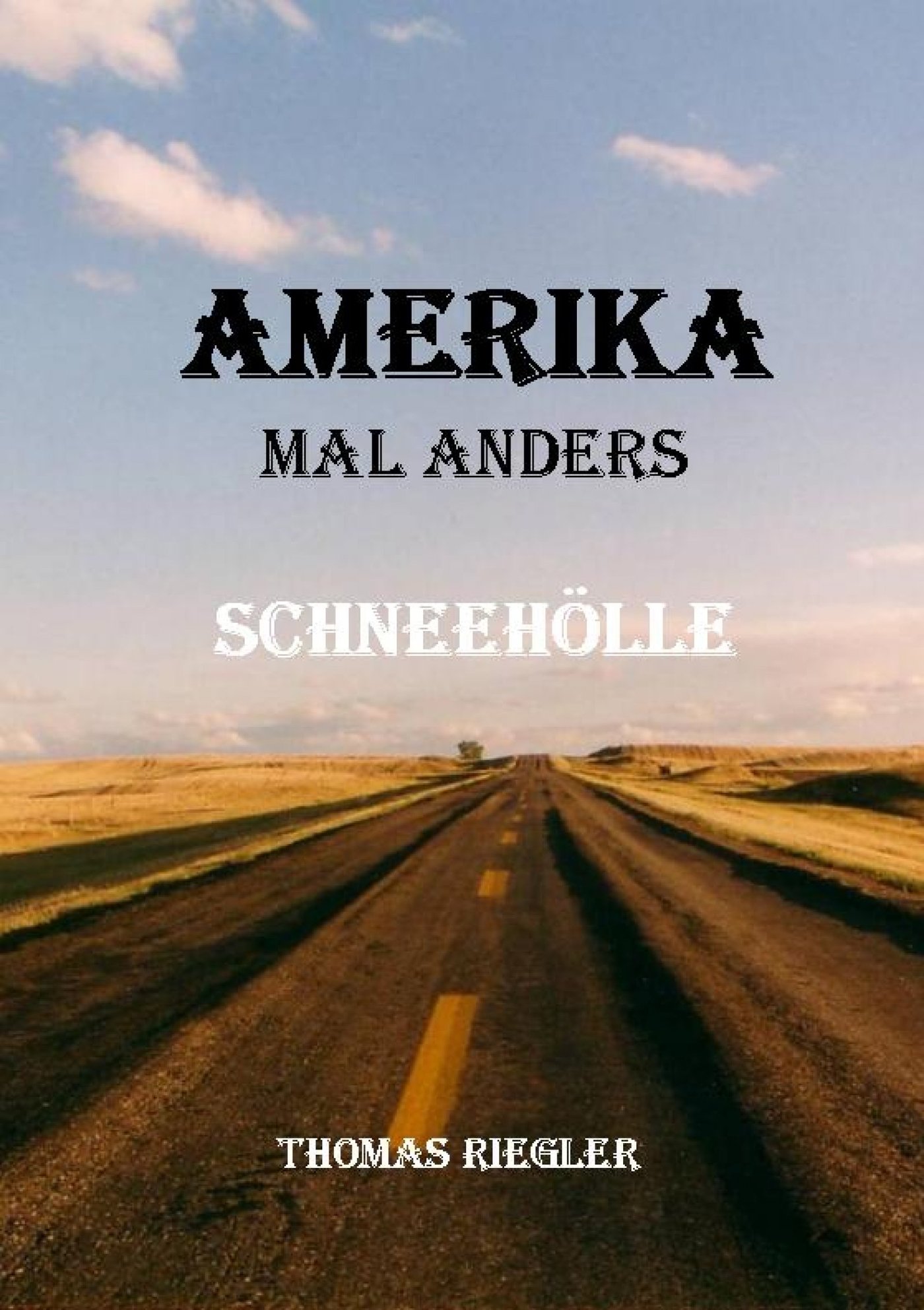 Amerika mal anders - Schneehölle - Thomas Riegler - E-Book