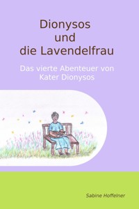 Dionysos und die Lavendelfrau - Sabine Hoffelner - E-Book