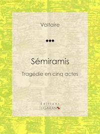 Sémiramis - Voltaire - E-Book