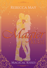 Magierküsse - Rebecca May - E-Book