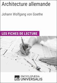 Architecture allemande de Goethe - Encyclopaedia Universalis - E-Book