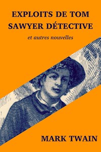 Exploits de Tom Sawyer détective - Mark Twain - E-Book
